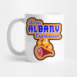 Funny Parody T shirt Animation "It's an Albany Expression" Mug